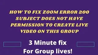 How To Fix Zoom Error . (#200) Subject does not have permission to create live video on this group
