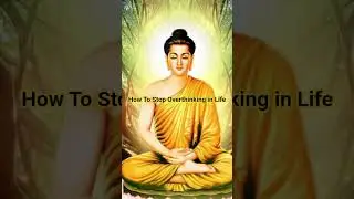 How To Stop Overthinking in Life 🧬#buddha #motivation #viral #trending  #shorts #buddhism @rajlxhub