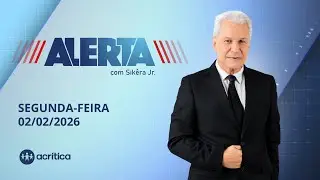 ALERTA | AO VIVO | 02/02/2026