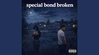 Special Bond Broken