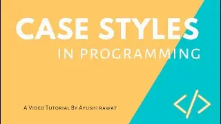 Case Style in Programming: Snake case, Camel Case, Pascal case & Kebab case