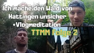 Hattingen bis zum abwinken Teil 2 + Meditation (Tagestrips mit Mindfulman Folge 2)