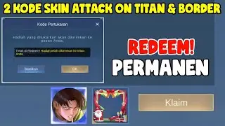 2 KODE REDEEM SKIN ATTACK ON TITAN GRATIS DAN KODE REDEEM BORDER GRATIS MOBILE LEGENDS TERBARU 2025