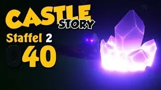 CASTLE STORY [S2|040] ENDE 🏰 Let's Play Castle Story deutsch
