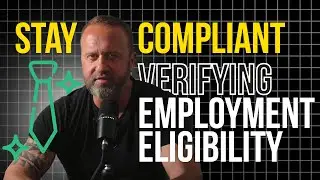 Stay Compliant: Verifying Employment Eligibility