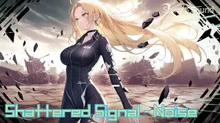 【Shiny'S Sound】Shattered Signal - Noise