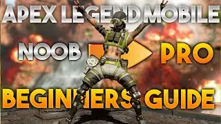 ULTIMATE APEX LEGEND MOBILE BEGINNERS GUIDE!!