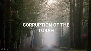 CORRUPTION OF THE TORAH