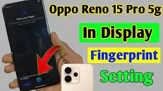 Oppo Reno 15 Pro 5G fingerprint sensor | Oppo Reno 15 Pro in display fingerprint lock, fingerprint