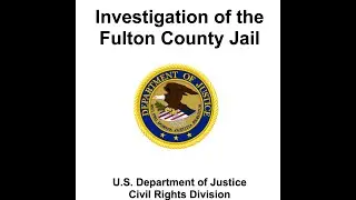 DOJ Investigation into the FULTON COUNTY JAIL!  This is bad!