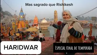 FIN DE TEMPORADA EN HARIDWAR!!