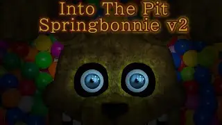 [FNaF Fazbear Frights 1 Into The Pit] Into The Pit Springbonnie V2