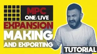 TUTORIAL | HOW TO CREATE AN EXPANSION FOR MPC ONE / MPC LIVE AND HOW TO EXPORT IT PROPERLY
