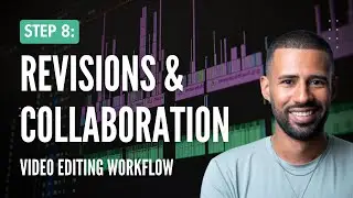 The Revision Process - Video Editing Workflow (8/9)