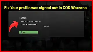 Fix Your profile was signed out in Call of Duty Warzone