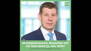 #98 Strompreiszonen: Brauchen wir sie und wenn ja, wie viele? (Christoph Maurer - Consentec)
