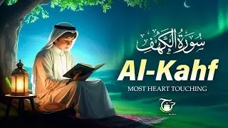 Surah Al Kahf (سورة الكهف) | Peaceful Recitation for Jumu'ah & Protection | Heart-Touching Voice