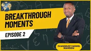 BRRAKTHROUGH MOMENT WITH EVANGELIST FANWEL EPSD 2