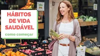 HÁBITOS DE VIDA SAUDÁVEL (como começar uma vida saudável)
