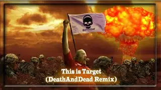 This is Target (DeathAndDead Remix)