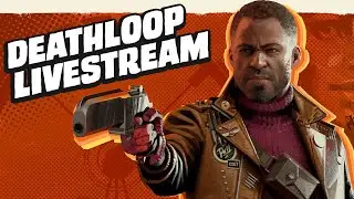 Deathloop Early Gameplay Livestream