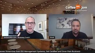 Coffee with Jon &ndash; Talking ISO with Scott Jones - President: Glacier Consulting