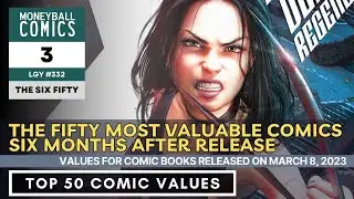 Top 50 Comic Books to Speculate On | The Six Fifty | March 8, 2023 - September 11, 2023