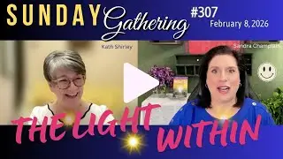 Sunday Gathering #307 