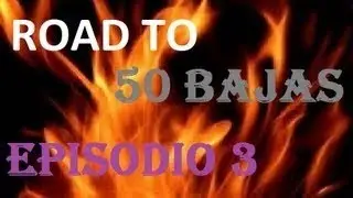 Road to 50 bajas episodio 3 c/ale sergio