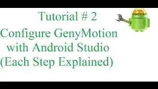 Android Tutorial#2: Configuring GenyMotion with Android Studio(Step by Step)