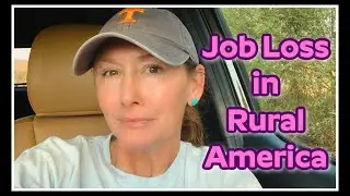 😞 Job Loss Devastating Rural America