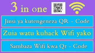 Jinsi ya kutengeneza QR CODES | Sambaza Wifi kwa Qr Code | Zuia watu ku hack password ya WiFi yako