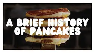 A Brief History of Pancakes