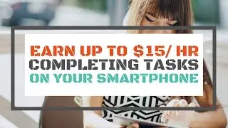 Earn Up To $15/Hr Completing Tasks on your Smartphone with Lionbridge