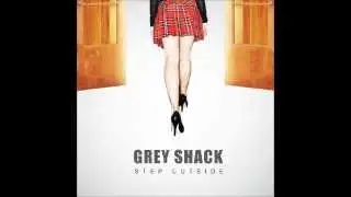 Grey Shack - Step Outside