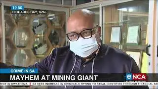 Mayhem at mining giant in Richards Bay