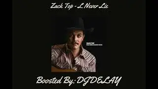 Zach Top - I Never Lie 💯BassBoosted💯