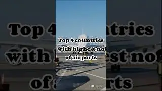 Top 4 countries with highest number of airports #shorts #trending #viral #facts