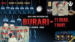 Burari Ka Sach: Ek Raat, 11 Laashein | True Crime Mystery Burari House Mein Kya Hua Tha Us Raat? |