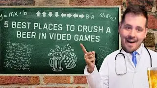 The best places to crush a Beer in Video Games