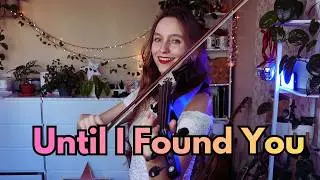 Until I Found You - Stephen Sanchez | Violin cover