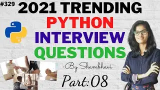 2021 Trending Python Interview questions Part 08 | python interview question with answers