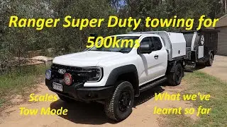Ranger Super Duty lessons from 500kms towing