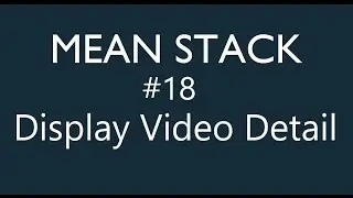 Mean Stack Tutorial - 18 - Displaying Video Detail
