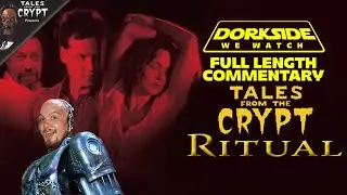 Dorkside We Watch: Tales from the Crypt Ritual
