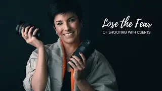 Nervous Before Every Photoshoot? LOSE THE FEAR of Shooting with Clients!