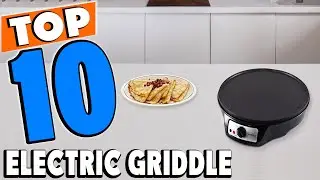 Top 10 Best Electric Griddles Review in 2025