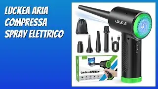 RECENSIONE (2026) : LUCKEA Aria Compressa Spray Elettrico. DETTAGLI