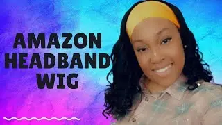 $55 Affordable Amazon Body Wave Headband Wig | Aiterina Hair | Devine_Beauty77