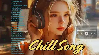 The Best Chill Song in 2026 Vol. 11 | Chill music,Dreamy, Ethereal, Intimate